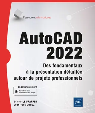 Livre AutoCAD 2022 Des fondamentaux à la présentation détaillée autour de projets professionnels