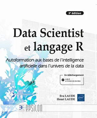 Livre Data Scientist et langage R Autoformation aux bases de l'intelligence artificielle dans l'univers de la data (3e édition)