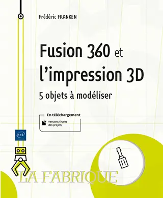 Livre Fusion 360 et l'impression 3D 5 objets à modéliser