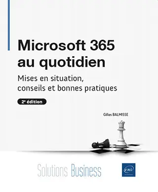 Livre Microsoft 365 au quotidien Mises en situation, conseils et bonnes pratiques (2e édition)