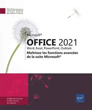 Livre Microsoft® Office 2021 : Word, Excel, PowerPoint, Outlook Maîtrisez les fonctions avancées de la suite Microsoft®
