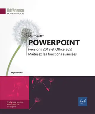 Livre PowerPoint (versions 2019 et Office 365) Maîtrisez les fonctions avancées