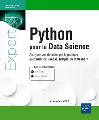 Livre Python pour la Data Science Analysez vos données par la pratique avec NumPy, Pandas, Matplotlib et Seaborn Livre Python pour la Data Science Analysez vos données par la pratique avec NumPy, Pandas, Matplotlib et Seaborn