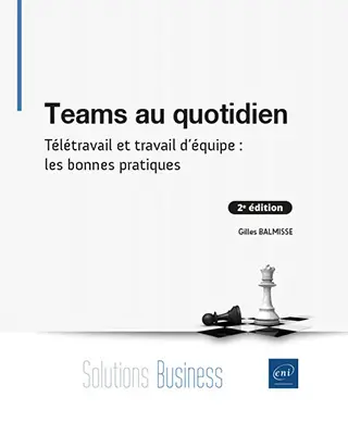 Livre Teams au quotidien Télétravail et travail d'équipe : les bonnes pratiques (2e édition)