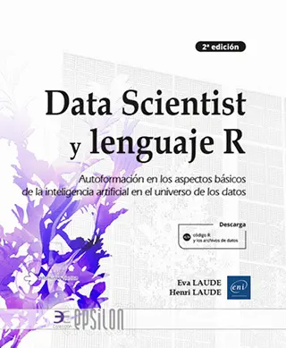 Libro Data Scientist y lenguaje R - Autoformación en los aspectos básicos de la inteligencia artificial en el universo... (2a edición)