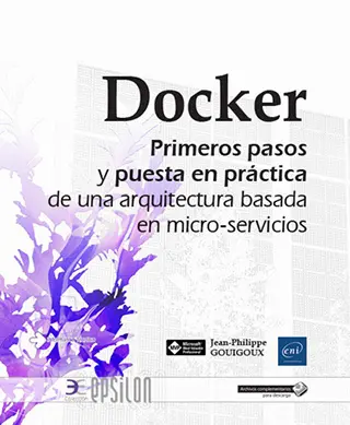 Libro Docker - Primeros pasos y puesta en práctica de una arquitectura basada en micro-servicios