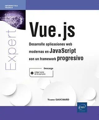 Libro Vue.js - Desarrolle aplicaciones web modernas en JavaScript con un framework progresivo