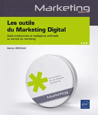 Livre Les outils du Marketing Digital - Outils traditionnels et intelligence artificielle au service du marketing