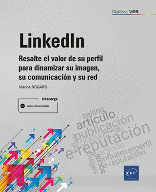 Libro LinkedIn - Resalte el valor de su perfil para dinamizar su imagen, su comunicación y su red