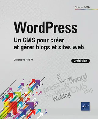 Livre WordPress - Un CMS pour créer et gérer blogs et sites web (2e édition)