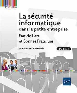 Livre La sécurité informatique dans la petite entreprise
Etat de l'art et bonnes pratiques