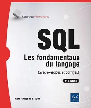 Livre SQL<br />
Les fondamentaux du langage (avec exercices et corrigés) - (5e édition)