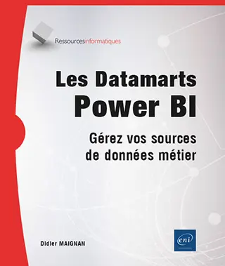 Livre Les datamarts Power BI
Gérez vos sources de données métier