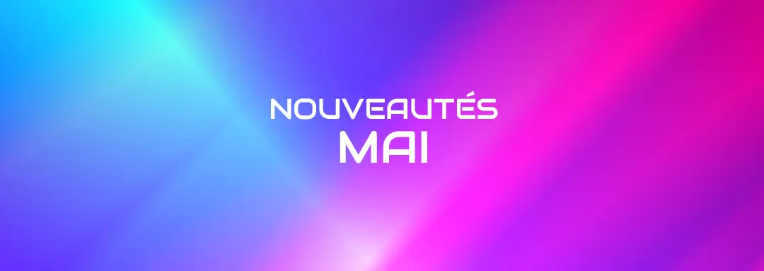 Nouveautés Mai 2024