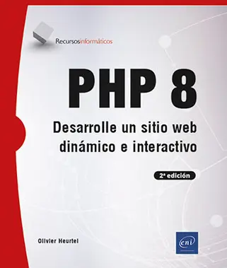 PHP 8<br />
Desarrolle un sitio web dinámico e interactivo (2a edición)