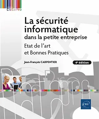 Livre La sécurité informatique dans la petite entreprise Etat de l'art et bonnes pratiques (4e édition) Livre La sécurité informatique dans la petite entreprise<br />
Etat de l'art et bonnes pratiques (4e édition)