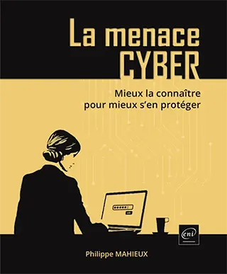 Livre La menace cyber Mieux la connaître pour mieux s’en protéger Livre La menace cyber<br />
Mieux la connaître pour mieux s’en protéger