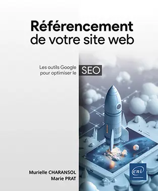 Livre Référencement de votre site web (7e édition) - Intelligence artificielle et outils Google pour optimiser le SEO