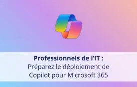 Webinaire Professionnels de l'IA : préparez le déploiement de Copilot pour Microsoft 365 Webinaire Professionnels de l'IA : préparez le déploiement de Copilot pour Microsoft 365