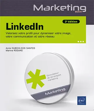LinkedIn - Valorisez votre profil pour dynamiser votre image, votre communication et votre réseau (2e édition)