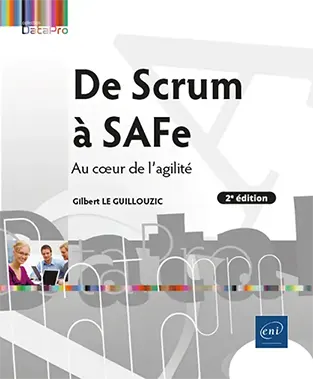 Livre De Scrum à SAFe - Au cœur de l'agilité
