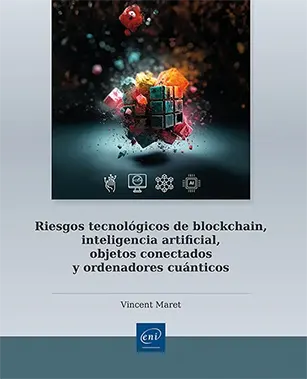 Libro Riesgos tecnológicos de blockchain, inteligencia artificial, objetos conectados y ordenadores cuánticos Libro Riesgos tecnológicos de blockchain, inteligencia artificial, objetos conectados y ordenadores cuánticos