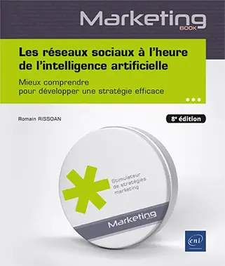 Livre Les réseaux sociaux à l’heure de l’intelligence artificielle - Mieux comprendre pour développer une stratégie efficace