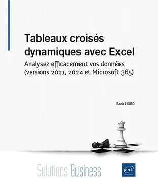 Livre Tableaux croisés dynamiques avec Excel - Analysez efficacement vos données (versions 2021, 2024 et Microsoft 365)