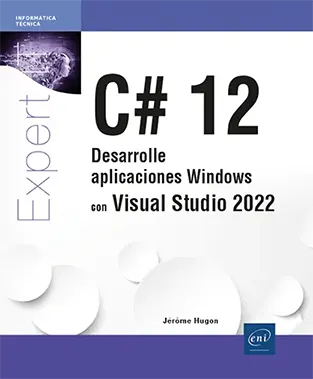 Libro C# 12 - Desarrolle aplicaciones Windows con Visual Studio 2022 Libro C# 12 - Desarrolle aplicaciones Windows con Visual Studio 2022