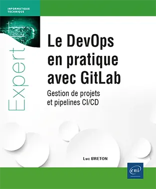 Livre Le DevOps en pratique avec GitLab - Gestion de projets et pipelines CI/CD