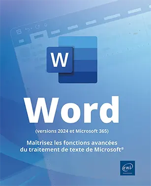 Livre Word (versions 2024 et Microsoft 365) - Maîtrisez les fonctions avancées du traitement de texte de Microsoft®