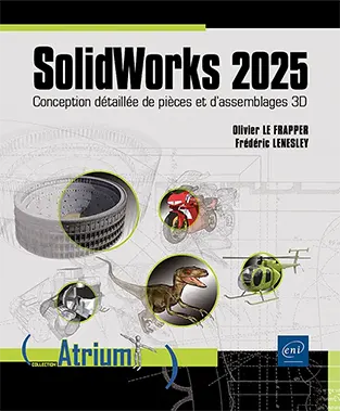 Livre SolidWorks 2025 - Conception détaillée de pièces et d’assemblages 3D