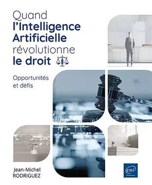Livre Quand l’Intelligence Artificielle révolutionne le Droit - Opportunités et défis