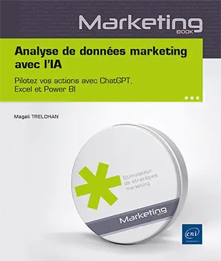 Livre Analyse de données marketing avec l’IA - Pilotez vos actions avec ChatGPT, Excel et Power BI