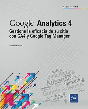 Libro Google Analytics 4 - Gestione la eficacia de su sitio con GA4 y Google Tag Manager