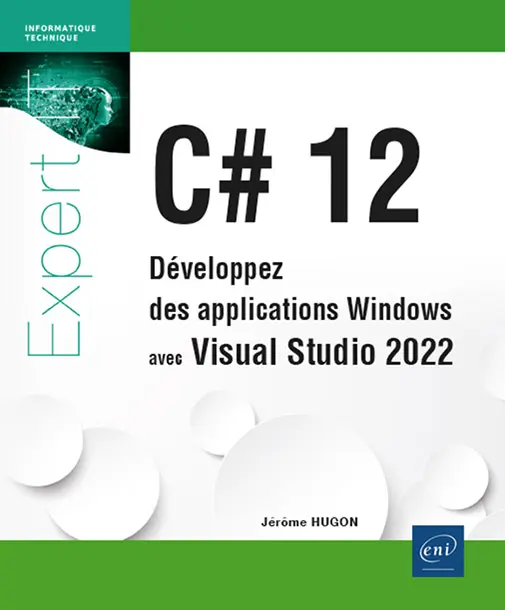 C# 12<br />
Développez des applications Windows avec Visual Studio 2022