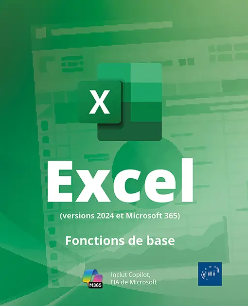 Excel (versions 2024 et Microsoft 365) - Fonctions de base Excel (versions 2024 et Microsoft 365) - Fonctions de base