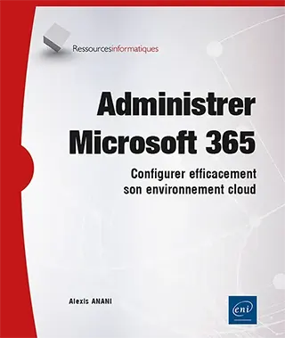 livre Administrer Microsoft 365 Administrer Microsoft 365 - Configurer efficacement son environnement cloud