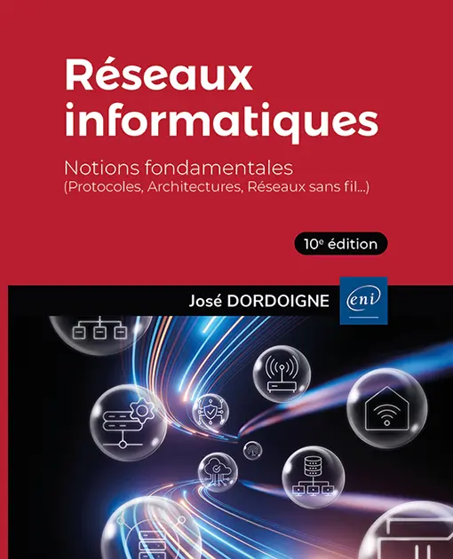 Réseaux informatiques Notions fondamentales (10e édition) - (Protocoles, Architectures, Réseaux sans fil…) Réseaux informatiques<br />
Notions fondamentales (10e édition) - (Protocoles, Architectures, Réseaux sans fil…)