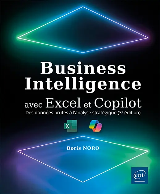 Business Intelligence avec Excel et Copilot - Des données brutes à l'analyse stratégique (3e édition)