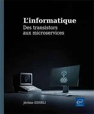 Livre L’informatique Des transistors aux microservices Livre L’informatique<br />
Des transistors aux microservices