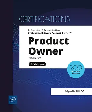 Livre Product Owner - Préparation à la certification Professional Scrum Product Owner™ (examen PSPO I) (2e édition) Livre Product Owner - Préparation à la certification Professional Scrum Product Owner™ (examen PSPO I) (2e édition)