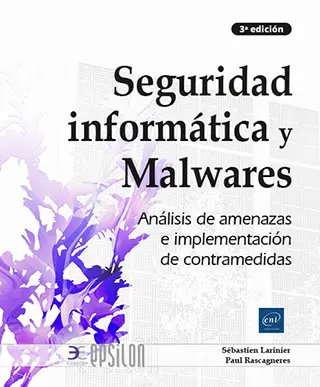 Libro Seguridad informática y Malwares - Análisis de amenazas e implementación de contramedidas (3ª edición)
