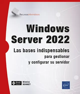 Libro Windows Server 2022 - Las bases imprescindibles para administrar y configurar su servidor