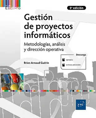 Gestión de proyectos informáticos – Metodologías, análisis y dirección operativa (5a edición)