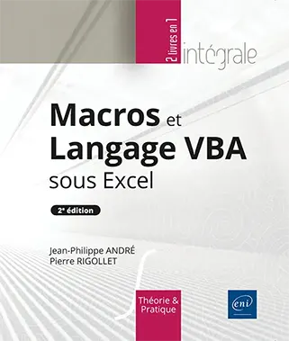 Livre Macros et Langage VBA sous Excel (2e édition) - L’intégrale Livre Macros et Langage VBA sous Excel (2e édition) - L’intégrale