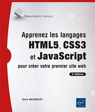 Livre Apprenez les langages HTML5, CSS3 et JavaScript pour créer votre premier site web (5e édition) Livre Apprenez les langages HTML5, CSS3 et JavaScript pour créer votre premier site web (5e édition)