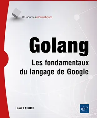 Livre Golang - Les fondamentaux du langage de Google Livre Golang - Les fondamentaux du langage de Google