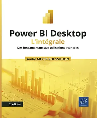 Livre Power BI Desktop - L’intégrale (2e édition) - Des fondamentaux aux utilisations avancées