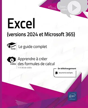 Livre Excel (versions 2024 et Microsoft 365) - Livre avec complément vidéo : Apprendre à créer des formules de calcul Livre Excel (versions 2024 et Microsoft 365) - Livre avec complément vidéo : Apprendre à créer des formules de calcul